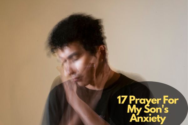 Prayer For My Son'S Anxiety