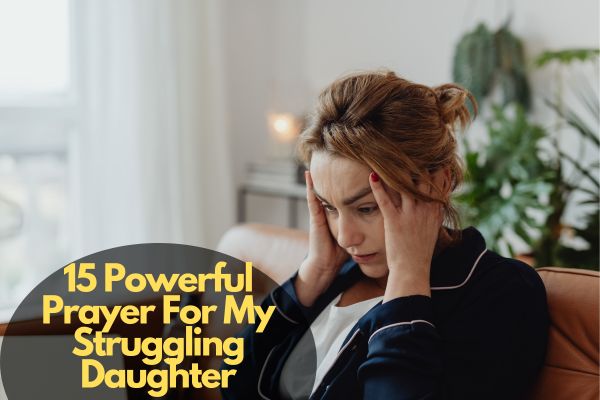 Prayer For My Struggling Daughter
