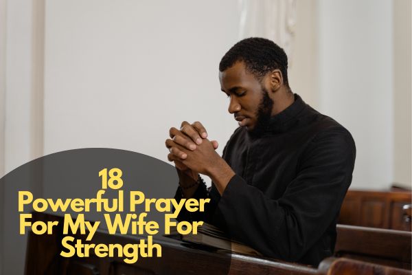 Prayer For My Wife For Strength