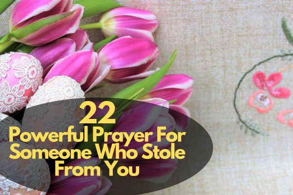 Prayer For Someone Who Stole From You