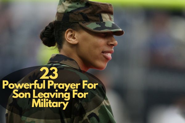 Prayer For Son Leaving For Military