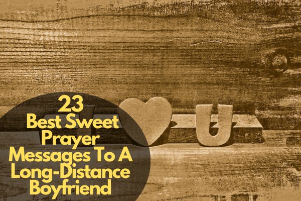 Sweet Prayer Messages To A Long-Distance Boyfriend
