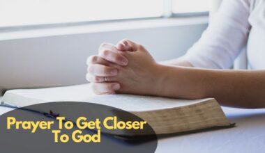 Prayer To Get Closer To God