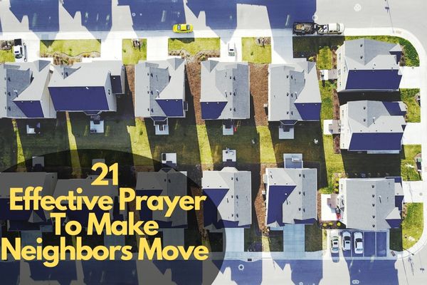 Prayer To Make Neighbors Move