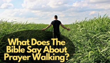 What Does The Bible Say About Prayer Walking?