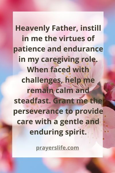 Prayer For Patience And Endurance In Caregiving