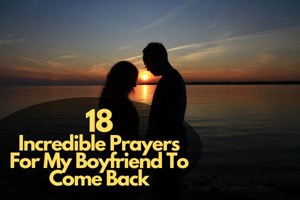 Prayers For My Boyfriend To Come Back