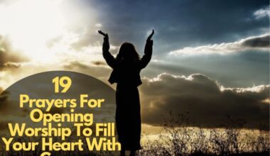 19 Prayers For Opening Worship To Fill Your Heart With Grace