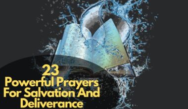 23 Powerful Prayers For Salvation And Deliverance