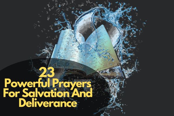 23 Powerful Prayers For Salvation And Deliverance