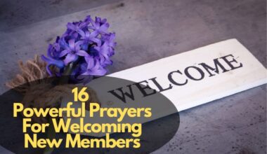 Powerful Prayers For Welcoming New Members