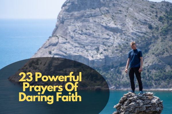 Powerful Prayers Of Daring Faith