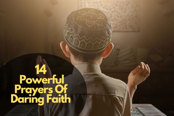 Prayers Of Daring Faith