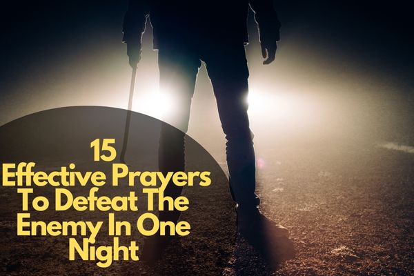 Prayers To Defeat The Enemy In One Night