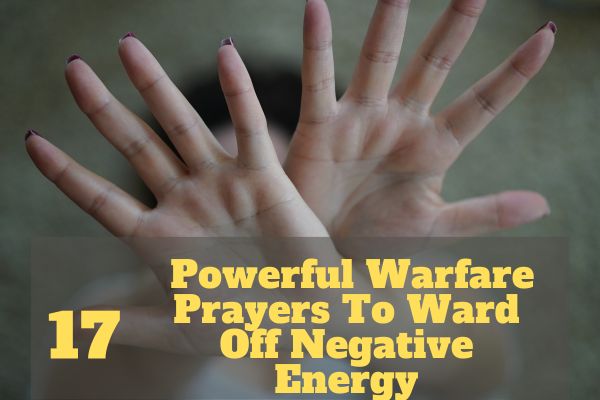 Warfare Prayers To Ward Off Negative Energy