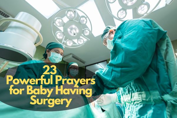 Prayers For Baby Having Surgery
