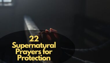 22 Supernatural Prayers For Protection