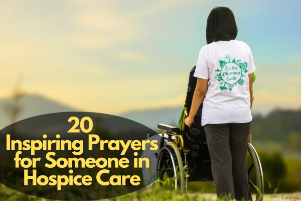 Inspiring Prayers For Someone In Hospice Care