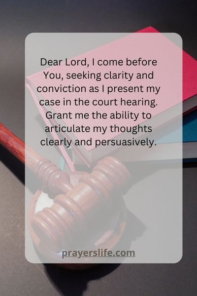 Praying For Clarity And Conviction In Presenting The Case