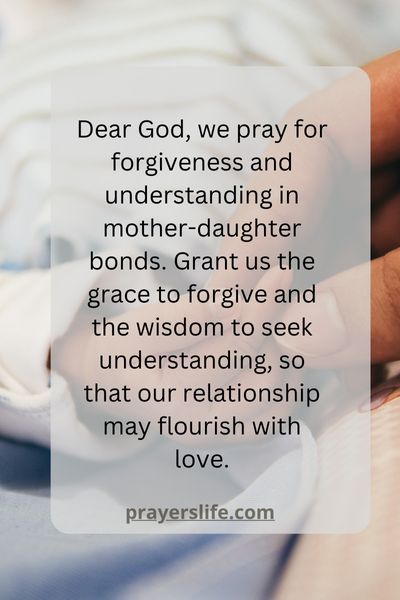 Praying For Forgiveness And Understanding In Mother-Daughter Bonds