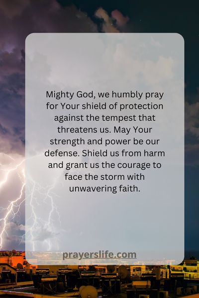 Praying For Gods Mighty Shield Against The Tempest