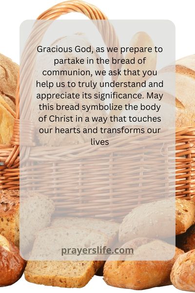 Praying For The Bread To Symbolise Christ'S Body In A Meaningful Way