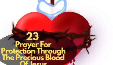 23 Prayer For Protection Through The Precious Blood Of Jesus
