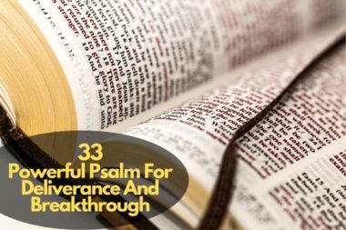 33 Powerful Psalm For Deliverance And Breakthrough