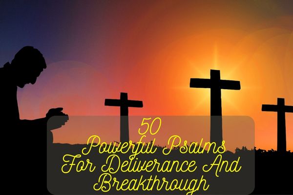 Psalms For Deliverance And Breakthrough