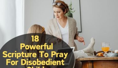 Scripture To Pray For Disobedient Child