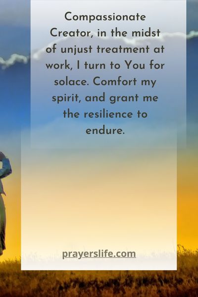 Seeking Divine Comfort Amidst Unjust Workplace Treatment