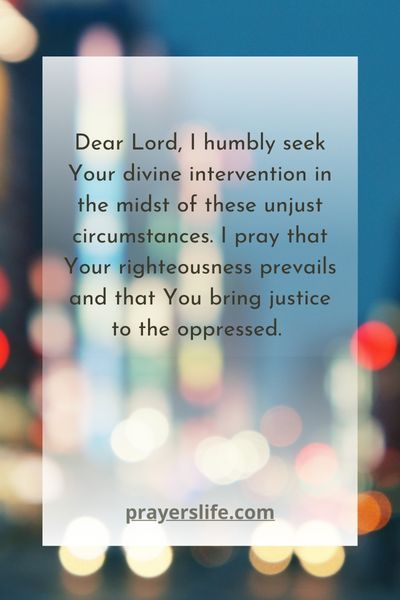 Seeking Divine Intervention In Unjust Circumstances