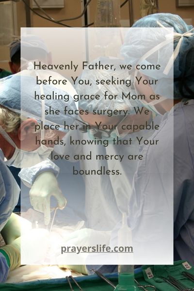 Seeking God'S Healing Grace For Mom'S Surgery