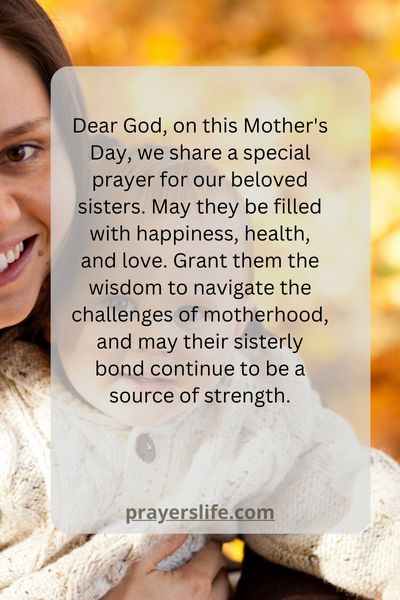 Sharing A Special Mother'S Day Prayer For Sisters