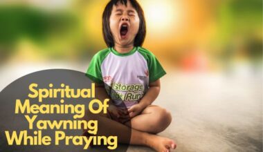 Spiritual Meaning Of Yawning While Praying