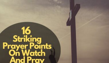 Striking Prayer Points On Watch And Pray