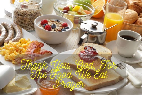 Thank You God For The Food We Eat Prayer