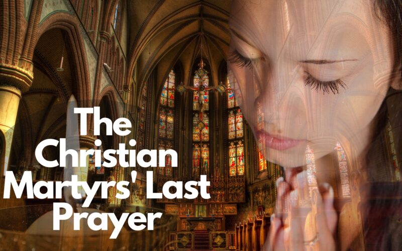 The Christian Martyrs' Last Prayer