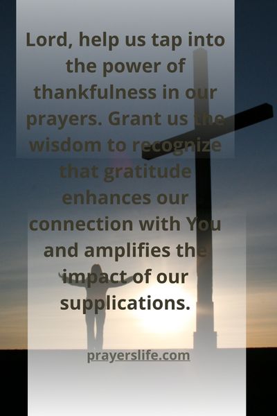 The Power Of Thankfulness In Prayer