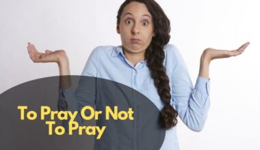 To Pray Or Not To Pray
