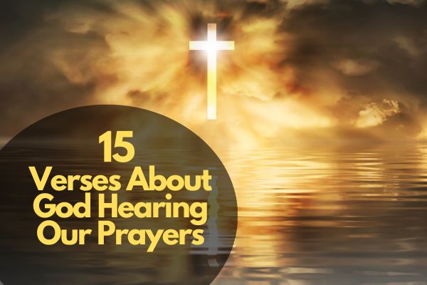 Verses About God Hearing Our Prayers