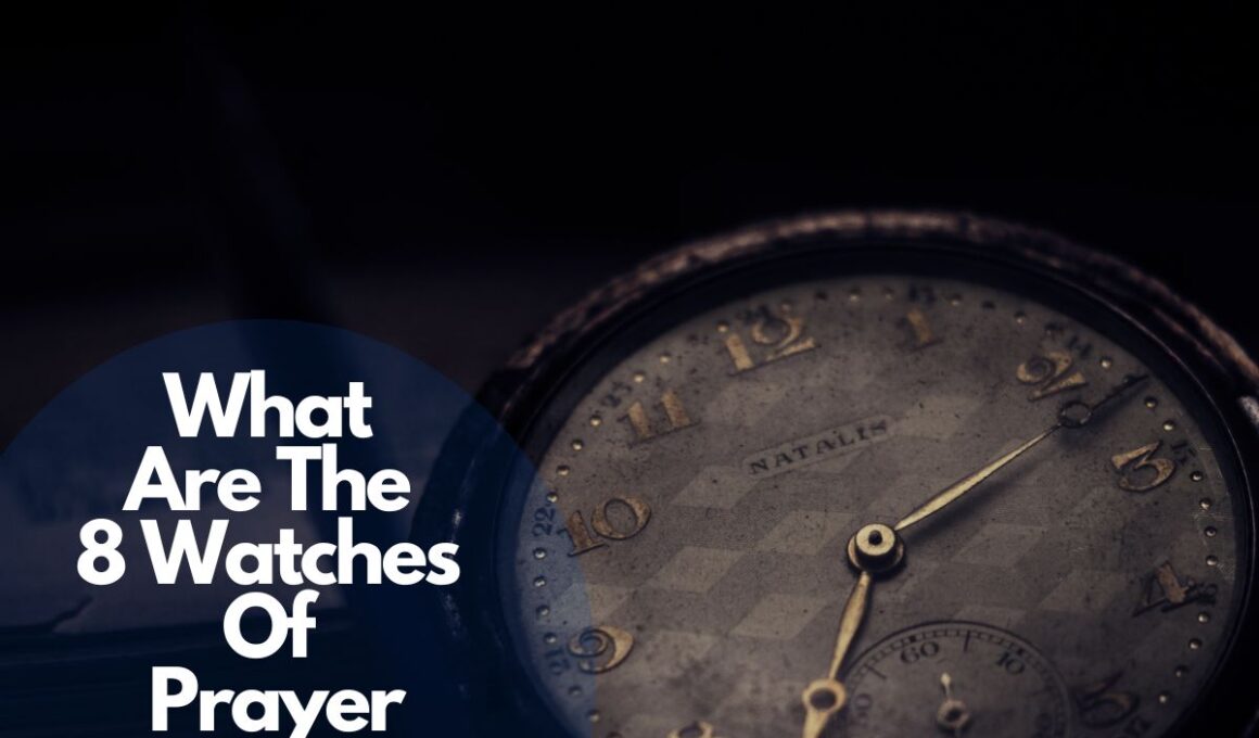 What Are The 8 Watches Of Prayer (1)