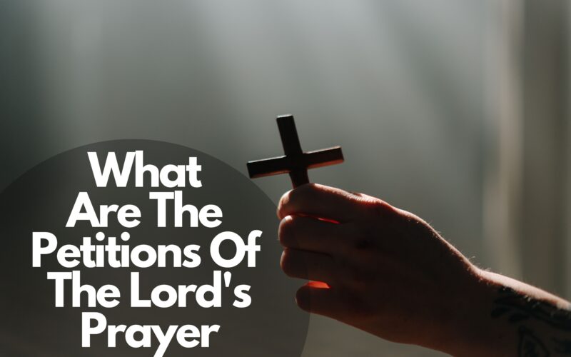 What Are The Petitions Of The Lord'S Prayer