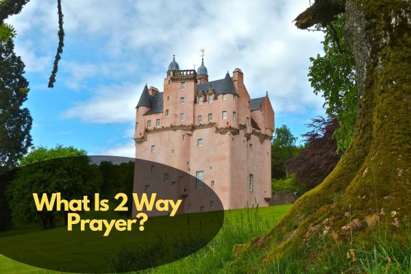 What Is A 2 Way Prayer?