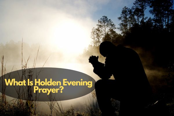 What Is Holden Evening Prayer?