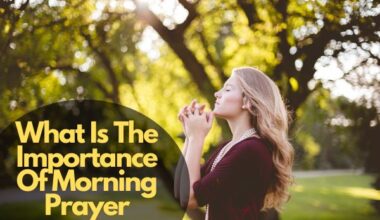 What Is The Importance Of Morning Prayer