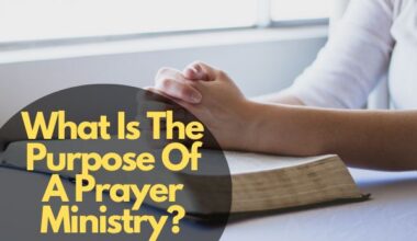 What Is The Purpose Of A Prayer Ministry?