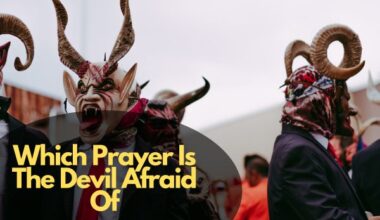 Which Prayer Is The Devil Afraid Of