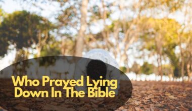Who Prayed Lying Down In The Bible