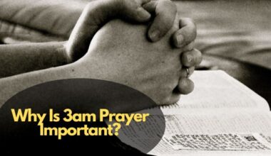 Why Is 3Am Prayer Important?